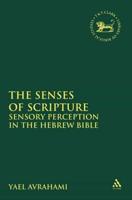 Senses of Scripture: Sensory Perception in the Hebrew Bible