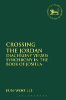 Crossing the Jordan: Diachrony Versus Synchrony in the Book of Joshua