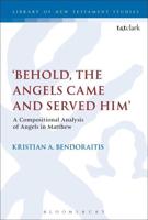 'Behold, the Angels Came and Served Him'