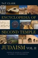 T&T Clark Encyclopedia of Second Temple Judaism Volume Two