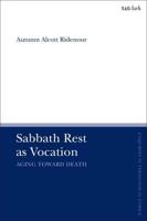 Sabbath Rest as Vocation: Aging Towards Death