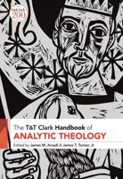 The T&T Clark Handbook of Analytic Theology