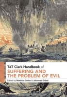 T&T Clark Handbook of Suffering and the Problem of Evil