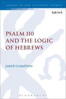 Psalm 110 and the Logic of Hebrews