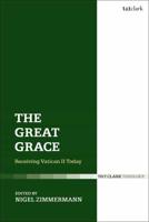The Great Grace: Receiving Vatican II Today