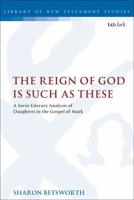 The Reign of God is Such as These: A Socio-Literary Analysis of Daughters in the Gospel of Mark