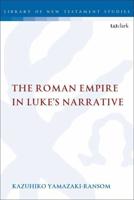 The Roman Empire in Luke's Narrative