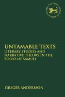 Untamable Texts: Literary Studies and Narrative Theory in the Books of Samuel