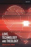 Love, Technology and Theology