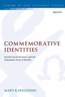 Commemorative Identities: Jewish Social Memory and the Johannine Feast of Booths