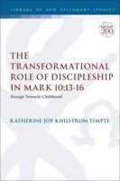 The Transformational Role of Discipleship in Mark 10:13-16