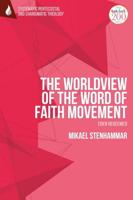 The Worldview of the Word of Faith Movement