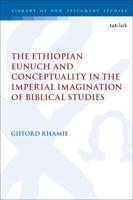 The Ethiopian Eunuch and Conceptuality in the Imperial Imagination of Biblical Studies