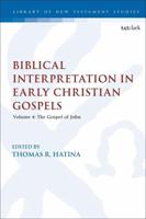 Biblical Interpretation in Early Christian Gospels. Volume 4 The Gospel of John