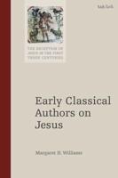 Early Classical Authors on Jesus