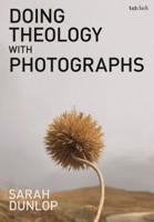 Doing Theology With Photographs