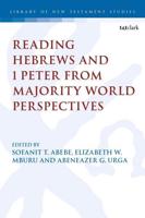 Reading Hebrews and 1 Peter from Majority World Perspectives