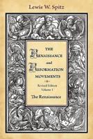 The Renaissance and Reformation Movements-Volume 1