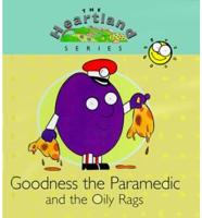 Goodness the Paramedic and the Oily Rags