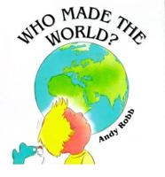 Who Made the World?