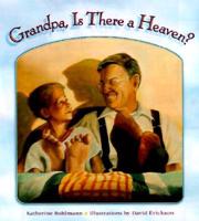 Grandpa Is There a Heaven?
