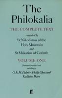 The Philokalia, Volume 1: The Complete Text; Compiled by St. Nikodimos of the Holy Mountain & St. Markarios of Corinth