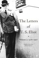 The Letters of T.S. Eliot. Volume 3 1926-1927