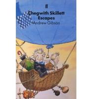 Chegwith Skillett Escapes