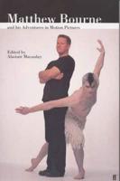 Matthew Bourne and His Adventures in Motion Pictures