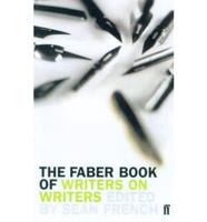 The Faber Book of Writers on Writers