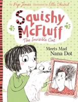 Squishy McFluff the Invisible Cat Meets Mad Nana Dot