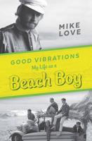 Good Vibrations:My Life as a Beach Boy