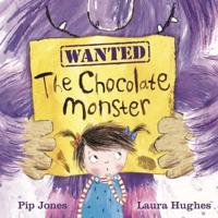Wanted - The Chocolate Monster