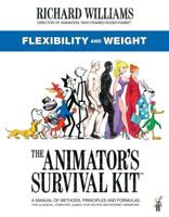 The Animator's Survival Kit. Flexibility and Weight