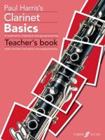 Paul Harris's Clarinet Basics Teacher's Book With Clarinet and Piano Accompaniments