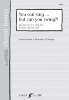 You Can Sing But Can You Swing?