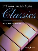 It's Never Too Late to Play-- Classics