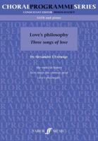 Three Songs Of Love: Love's Philosophy