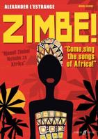 Zimbe! Come, Sing The Songs Of Africa!