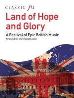 Classic FM: Land of Hope and Glory