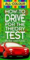All Colour How to Drive for the Theory Test