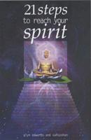 21 Steps to Reach Your Spirit