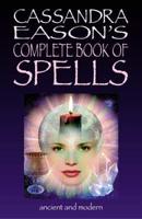 Cassandra Eason's Complete Book of Spells