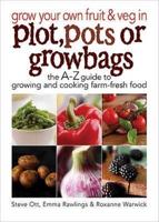 Grow Your Own Fruit & Veg in Plot, Pots or Growbags