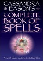 Cassandra Eason's Complete Book of Spells