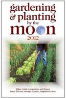 Gardening & Planting by the Moon 2012