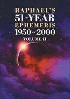 Raphael's 51-Year Ephemeris. Volume II 1950-2000