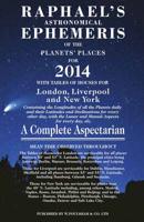 Raphael's Astronomical Ephemeris of the Planets' Places for 2014