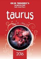 Old Moore's Horoscope Daily Astral Diary 2016 Taurus