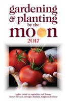 Gardening and Planting by the Moon 2017